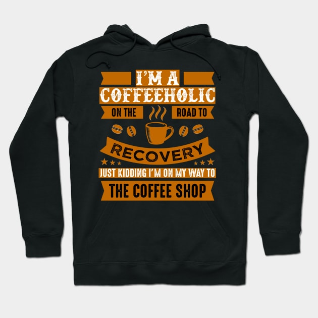 Road to recovery from Coffeeholic Hoodie by ArtisticParadigms